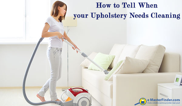 How to Tell When your Upholstery Needs Cleaning