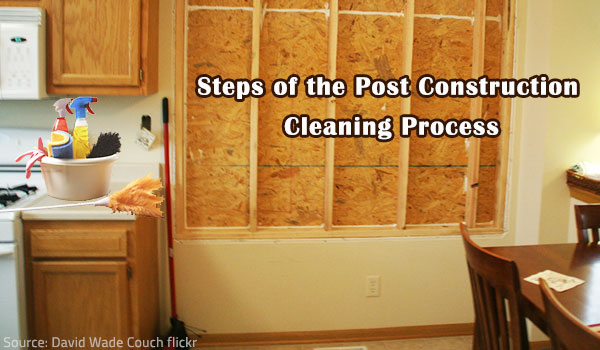 Steps of the Post Construction Cleaning Process